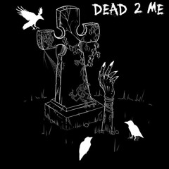 DEAD 2 ME (prod. Vik Vook)