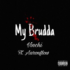 My Brudda ft. aaronflow