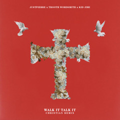 JustPierre - Walk It Talk It (Christian Remix) ft. Trooth Wordsmith & Kid Jimi