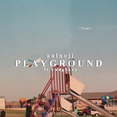 PLAYGROUND FT. YUNG SAXY