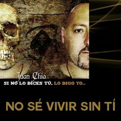 NO SE VIVIR SIN TI - Juan Chia