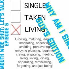 Why Am I Single?! Guy's Edition - Episode 5