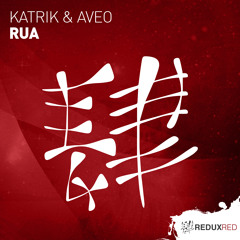 Katrik & Aveo - RUA [Out Now]