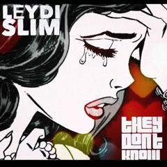 Léydi Slim- They Dont Know