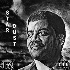 Stardust (Prod. Tizzy Tuck)