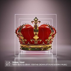 TERRA BLVCK & DËKAY - For The Crown (feat. M.I.M.E & Born I Music)