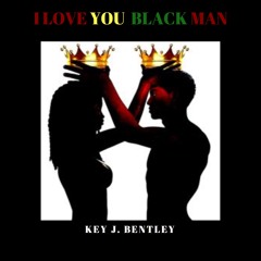 I LOVE U BLACK MAN