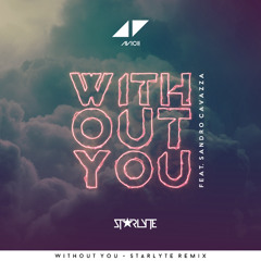 Avicii feat. Sandro Cavazza - Without You (Starlyte Remix) | AVICII TRIBUTE