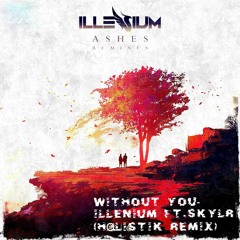 Illenium Ft. SKYLR- Without You (HØLISTIK Remix)