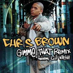 Chris Brown Ft Lil Wayne - Gimme That (The funkHeadz Remix)