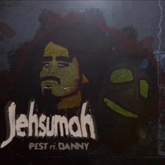 Jehsumah Pest Ft. Danny