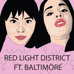Red Light District Ft. BALTIMÖRE