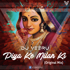 PIYA KE MILAN KI (ORIGINAL MIX) - DJ VEERU OFFICIAL