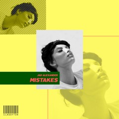 Jad Alexander - Mistakes [OUT NOW]