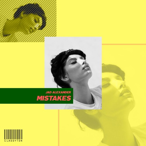 Jad Alexander - Mistakes [OUT NOW]
