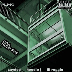 fL00r ### ft. Zay Doe, Hoodie Jay, & Lil' Reggie