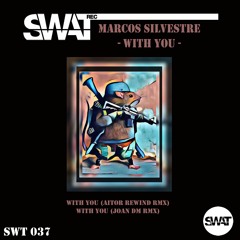 Marcos Silvestre - With You (Original Mix)