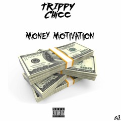 MONEY MOTiVATiON x Trippy Chicc