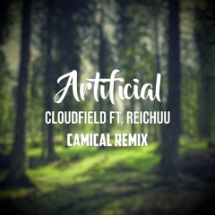 Artificial - Cloudfield ft. Reichuu(Camical Remix)