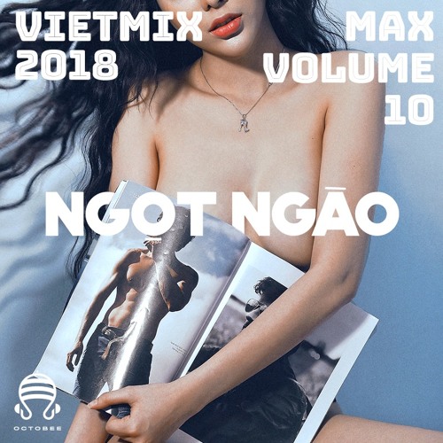 Ngot Ngao - Vietmix 2018 (Octobee)