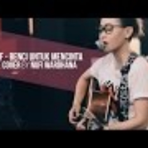 Naif - Benci Untuk Mencinta (Cover by Nufi Wardana)