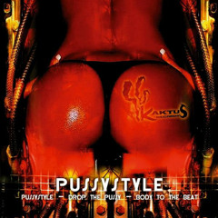 Pussystyle (A.K.A. Lethal MG) - Drop The Pussy (2008)