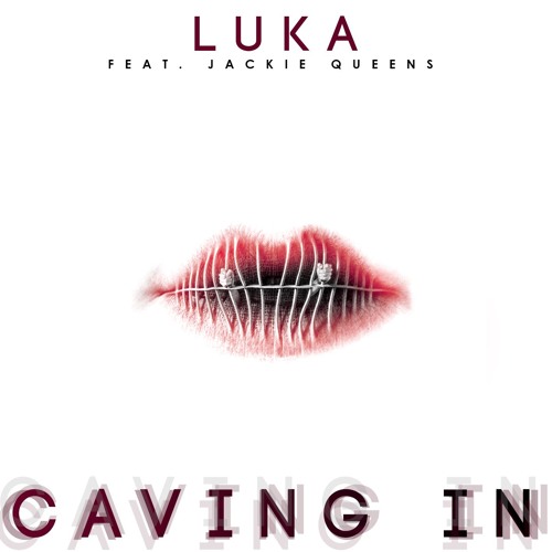 Luka Ft Jackie Queens -  Caving In