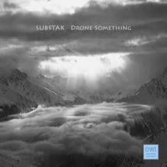 Substak - Snippets Of Drone Something (DWI 07)
