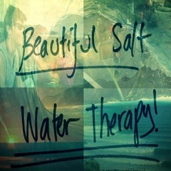 Beautiful Salt Water Therapy