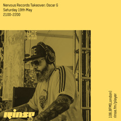 Nervous Records Takeover: Oscar G - 19th May 2018