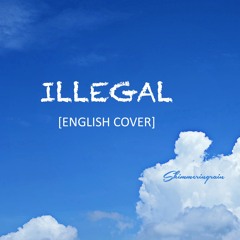 [English Cover] BTS(방탄소년단) - Illegal/Dimple by Shimmeringrain