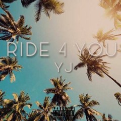 Yj - Ride 4 You (Prod by Kay)