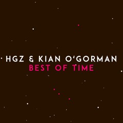 HGZ & Kian O'Gorman - Best Of Time