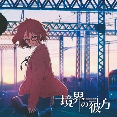 Kyoukai No Kanata - Opening