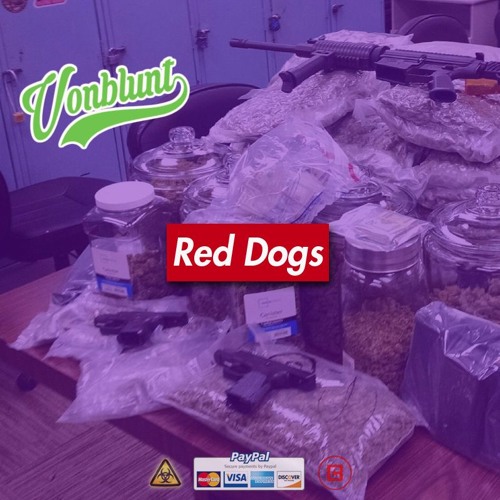 Stream Red Dogs by Biohazurd Productions/Vonblunt Listen online for