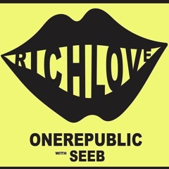 OneRepublic x Seeb - Rich Love