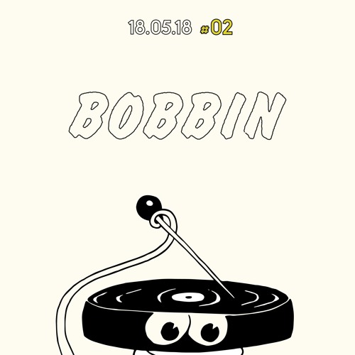 Bobbin // ðŸŒ…ðŸŒ…ðŸŒ…