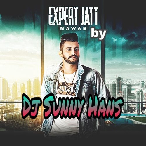Stream Expert Jatt.mp3 ReMix( By) Dj Sunny Hans by D.j. Dakash Hans |  Listen online for free on SoundCloud