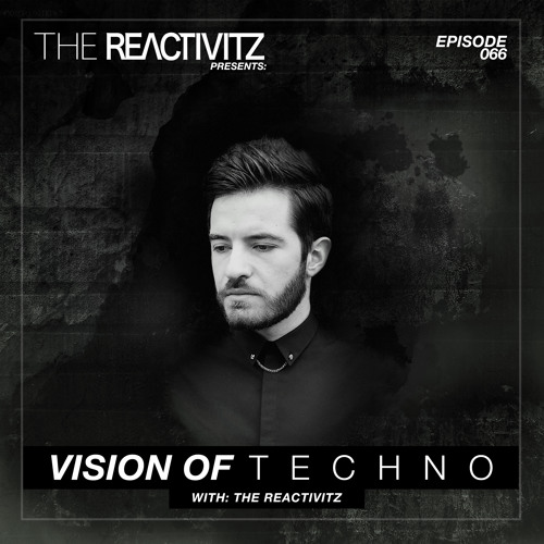 Vision Of Techno 066 with The Reactivitz