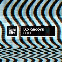 Lux Groove Feat. An-Tonic - Setup Vs Power Of Music
