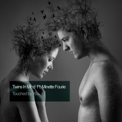 Twins in Mind / Minette Fourie - touched by you