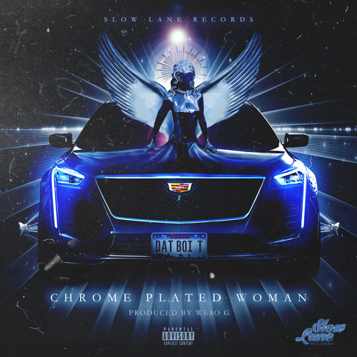 Dat Boi T - Chrome Plated Woman (2018)