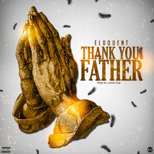 ELOQUENT - THANK YOU FATHER (PROD. BY SUNNY GOB)