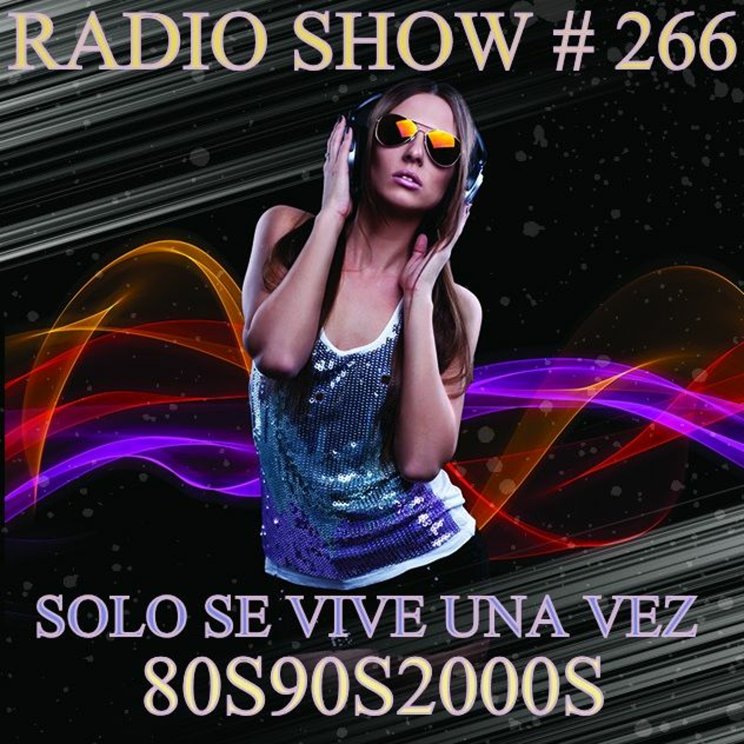 RADIO SHOW SOLO SE VIVE UNA VEZ P266 episode artwork