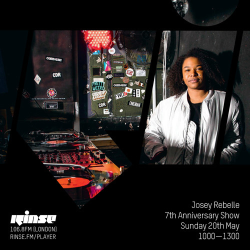Josey Rebelle 7th Anniversary show - 20th May 2018