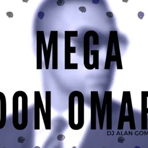 ⚡️ MEGA DON OMAR ✘ DJ ALAN GOMEZ ⚡️