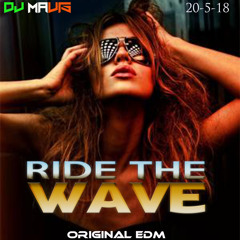 Ride The Wave (Original EDM)| DJ MAVIS