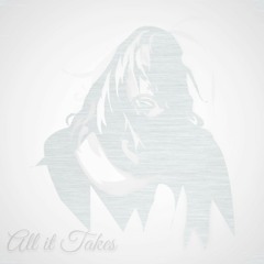 All It Takes (Prod. Cadence)