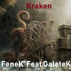 GaleteK Feat FeneK' - Kraken