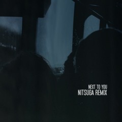 Dirty South - Next to You feat. ANIMA! (Nitsuga Remix)